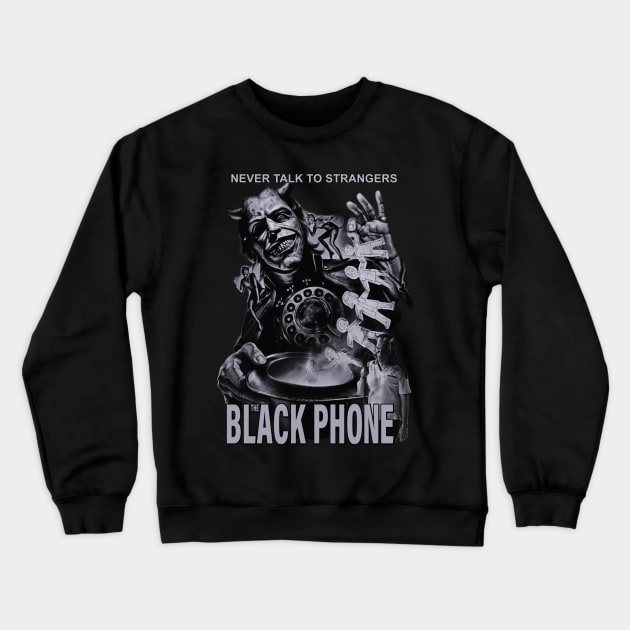 The Black Phone. Never Talk To Strangers. Crewneck Sweatshirt by The Dark Vestiary